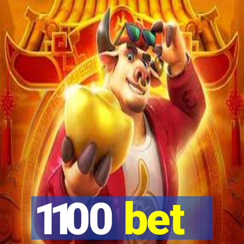 1100 bet